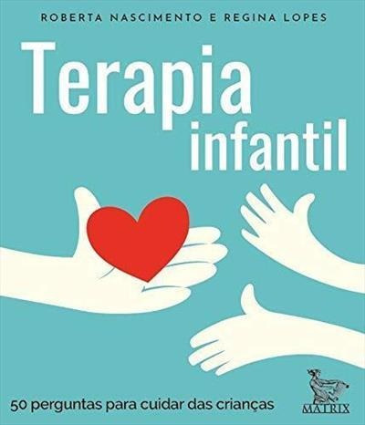 Terapia Infantil: 50 Perguntas Para...1ªed.(2019) - Livro