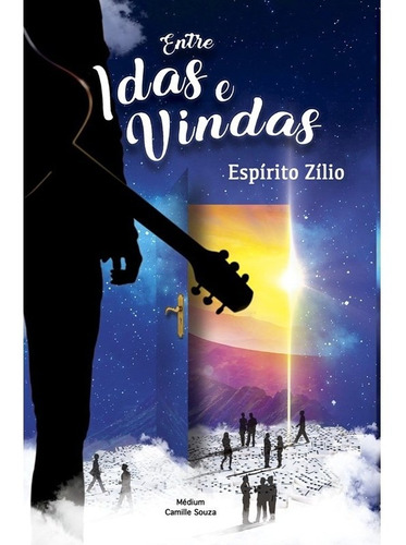 Entre Idas E Vindas: Não Aplica, De Médium: Camille Souza / Ditado Por: Zilio. Série Não Aplica, Vol. Não Aplica. Editora Edlecx, Capa Mole, Edição Não Aplica Em Português, 2019