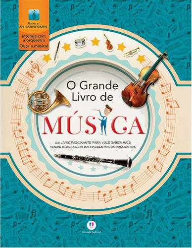 O grande livro de música: Um livro fascinante para você saber mais sobre música e os instrumentos da orquestra, de Fullman, Joe. Série Grandes livros Ciranda Cultural Editora E Distribuidora Ltda., capa mole em português, 2015