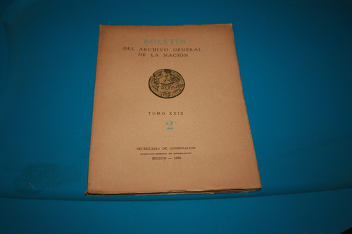 Libro Boletin Archivo General De La Nacion , Tomo Xxix   , A
