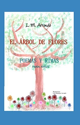 Libro: El Árbol De Flores: Poemas Y Rimas Para Niños (spanis
