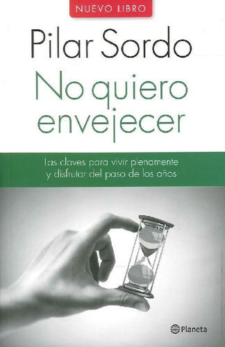 Libro No Quiero Envejecer De Pilar Sordo