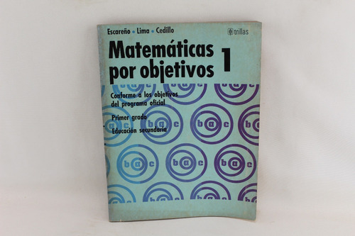 R025 Escareño / Lima / Cedillo - Matematicas Por Objetivos 1