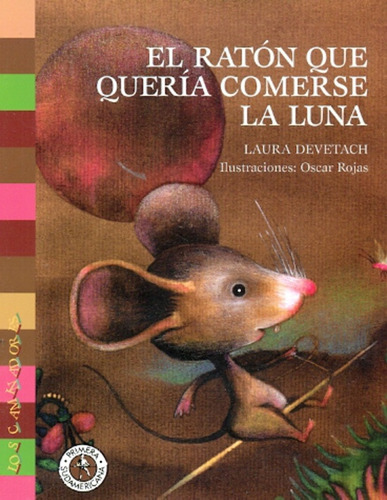 El Ratón Que Quería Comerse La Luna - Laura Devetach