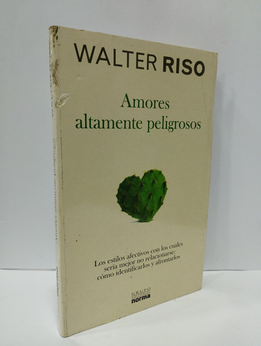 Amores Altamente Peligrosos - Walter Riso