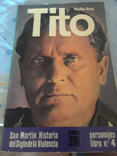 Tito. Auty. San Martin Historia Del Siglo De La Violencia