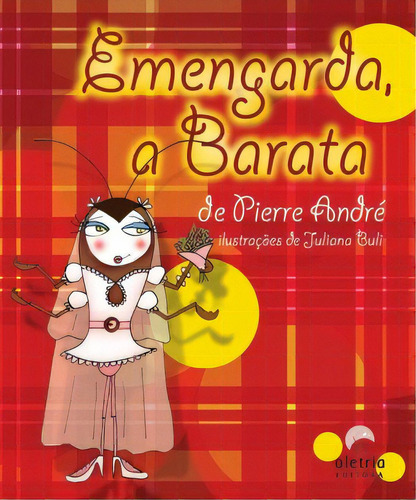 Emengarda, A Barata, De André Pierre. Editora Aletria, Capa Mole Em Português, 2018