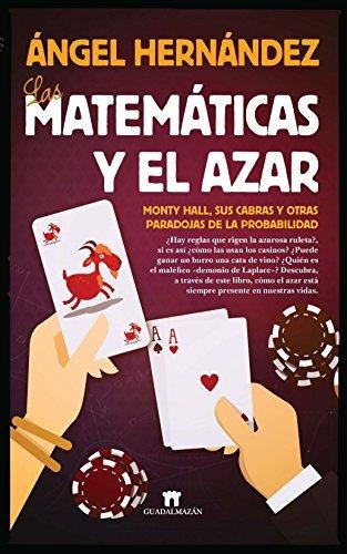 Las matematicas y el azar / Mathematics and Chance, de Angel Hernandez Jimenez. Editorial Spanish Pubs Llc en español