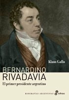 Libro Bernardino Rivadavia De Klaus Gallo