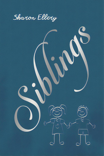 Siblings, De Ellery, Sharon. Editorial Austin Macauley, Tapa Blanda En Inglés