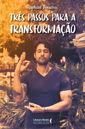 Três passos para a transformação, de Ferreira, Raphael. Editora Literare Books International Ltda, capa mole em português, 2020