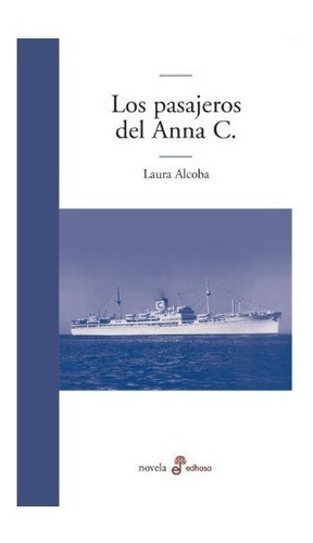 Pasajeros Del Anna C, Los, De Laura Alcoba. Editorial Edhasa, Edición 1 En Español