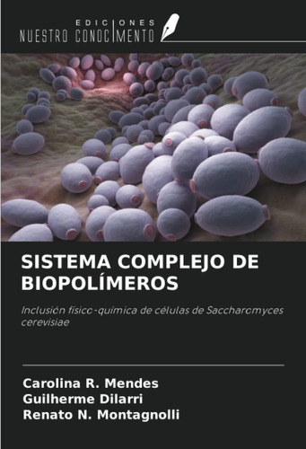 Libro: Sistema Complejo De Biopolímeros: Inclusión Físico-qu