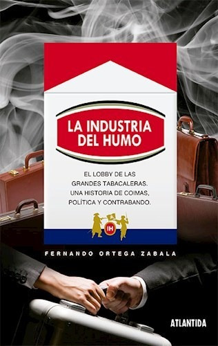 Libro La Industria Del Humo De Fernando Ortega Zabala