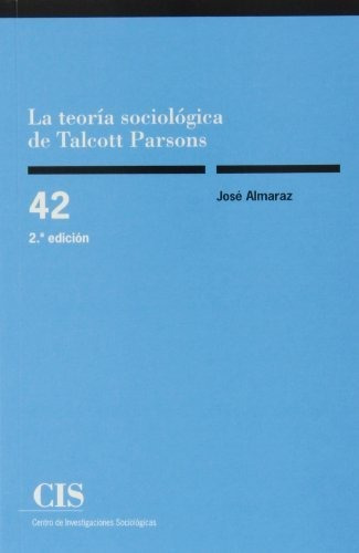 Libro La Teoria Sociologica De Talcott Parsons  De Almaraz J