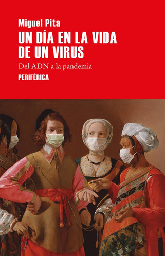 Un Dia En La Vida De Un Virus - Pita, Miguel