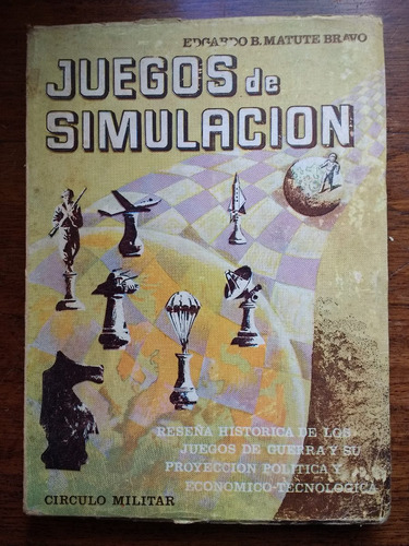 Edgardo Matute Bravo Juegos De Simulación Círculo Militar