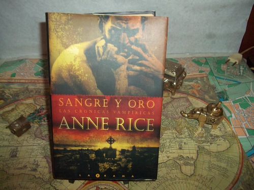 Sangre Y Oro. Anne Rice