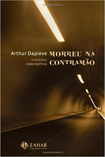 Morreu Na Contramao, De Arthur Henrique Motta Dapieve. Editora Zahar, Capa Mole Em Português