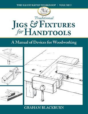 Libro Traditional Jigs & Fixtures For Handtools : A Manua...