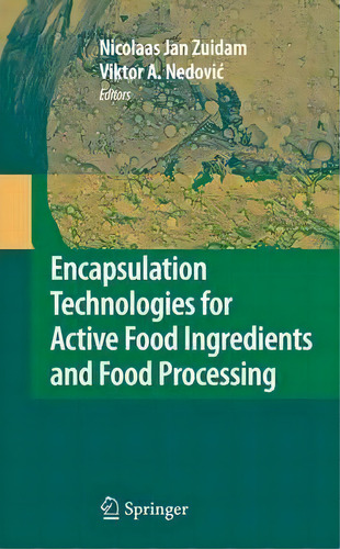 Encapsulation Technologies For Active Food Ingredients And Food Processing, De N.j. Zuidam. Editorial Springer Verlag New York Inc, Tapa Dura En Inglés