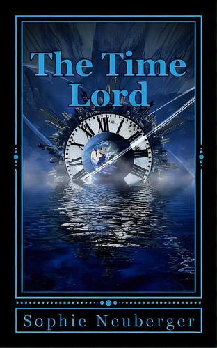 The Time Lord, De Neuberger, Sophie. Editorial Createspace, Tapa Blanda En Inglés