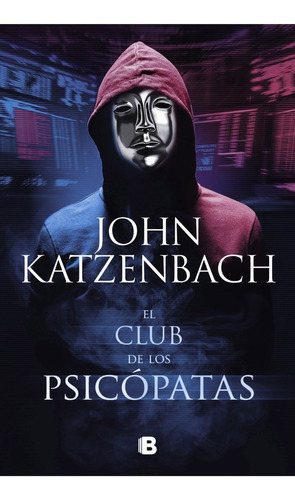 Libro El Club De Los Sicópatas John Katzenbach Ediciones B