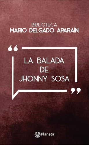 Balada De Jhonny Sosa, La - Mario Delgado Aparain