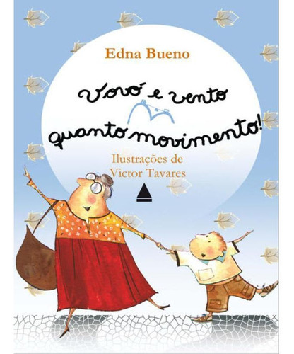 Livro: Vovó E Vento, Quanto Movimento!, De Bueno, Edna Maria Lopes. Editora Nova Fronteira, Capa Mole Em Português, 2017