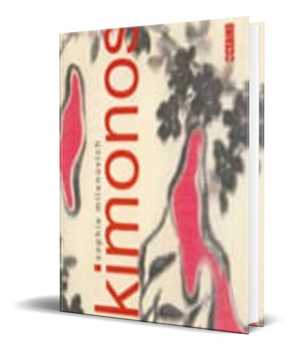 Kimonos, De Sophie Milenovich. Editorial Oceano Ambar, Tapa Blanda En Español, 2008
