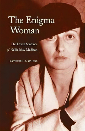 The Enigma Woman, De Kathleen A. Cairns. Editorial University Nebraska Press, Tapa Blanda En Inglés
