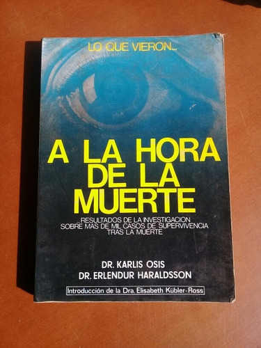 Libro Lo Que Vieron A La Hora De La Muerte. Karlis Osis