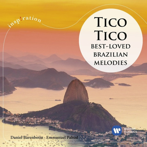 Tico Tico Best Loved Brazilian Melodies - Barenboim Daniel 