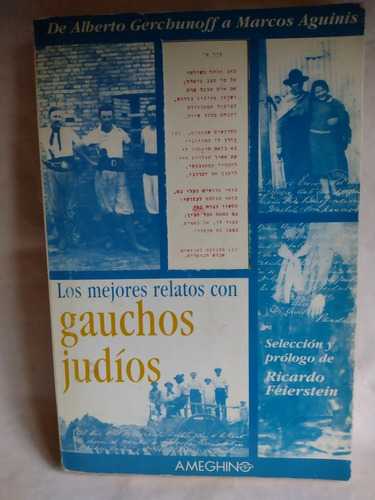 Los Mejores Relatos Con Gauchos Judios - Ed. Ameghino