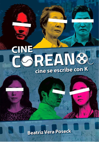 Cine Coreano - Cine Se Escribe Con K - Beatriz Vera Poseck