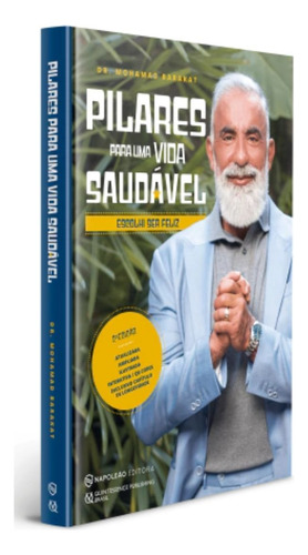 Livro: Pilares Para Uma Vida Saudável - Escolhi Ser Feliz, De Mohamad Barakat. Saúde, Vol. 1. Editorial Napoleão Quintessence, Capa Mole, Edição 2a Edição Em Português, 2023