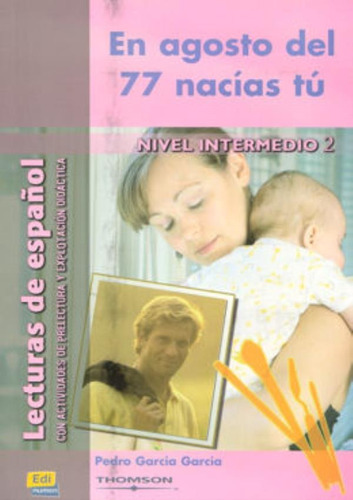 En agosto del 77 nacias tu, de Garcia, Pedro Garcia. Editora Distribuidores Associados De Livros S.A., capa mole em español, 2004