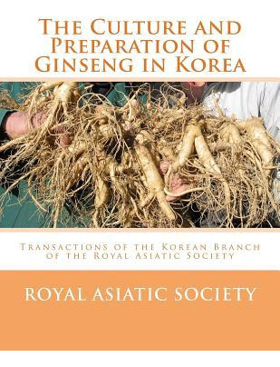 Libro The Culture And Preparation Of Ginseng In Korea : T...