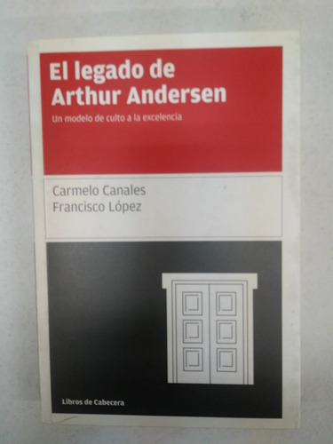 El Legado De Arthur Andersen - Canales - Libros De Cabecera