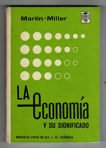 La Economia Y Su Significado, Richard Martin Y Reuben Miller