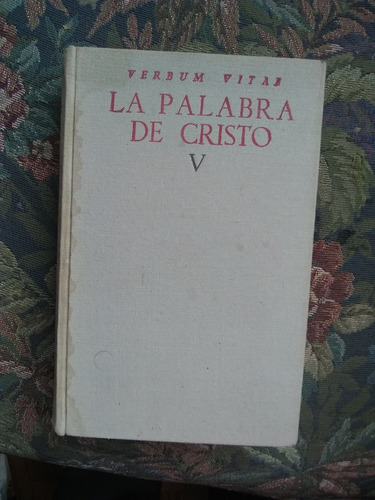 Herrera Oria Ángel  La Palabra De Cristo Tomo V Pentecostés