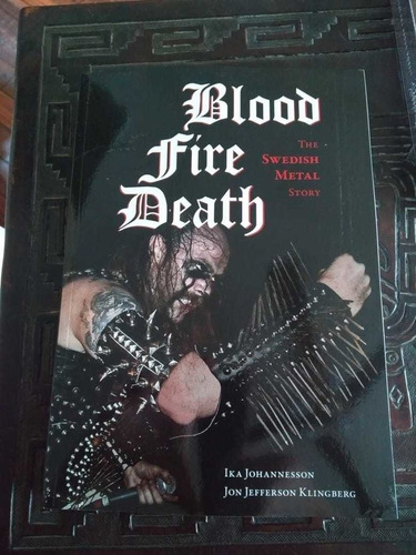 Imagen 5 de 5 de Blood, Fire And Death: The Swedish Metal Story - Libro (ingl
