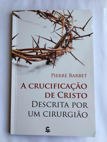 Livro A Crucificação De Cristo Descrita Por Um Cirurgião