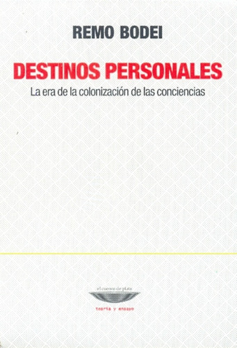 Destinos Personales. La Era De La Colonizacion De - Bodei, R