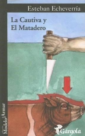 Libro La Cautiva Y El Matadero De Esteban Echeverria