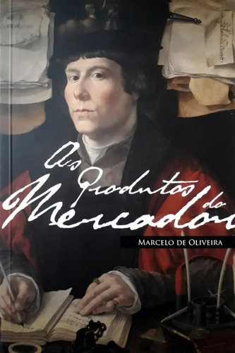 Os Produtos do Mercador Kavod, de MARCELO DE OLIVEIRA. Editora e e e, capa mole em português