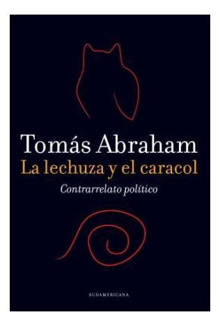 Libro Lechuza Y El Caracol Contrarrelato Politico De Abraham