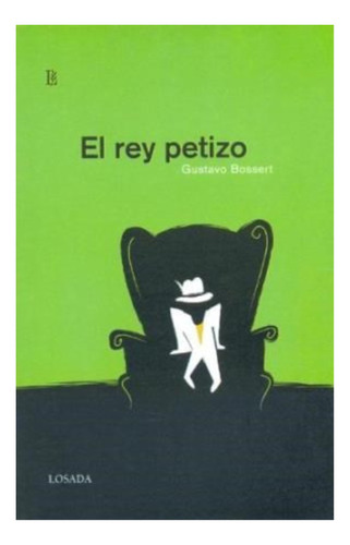 Rey Petizo, El - Bossert Gustavo - Libro Losada