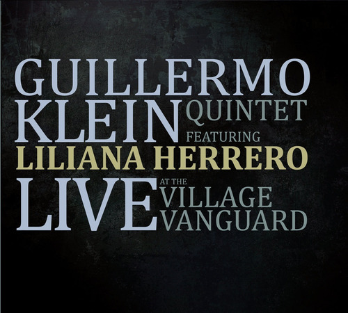 Guillermo Klein Y Liliana Herrero Live At The Village Van Cd