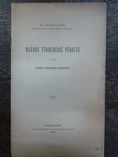 Nuevas Tendencias Penales * Dr. Armando Claros * 1911 *